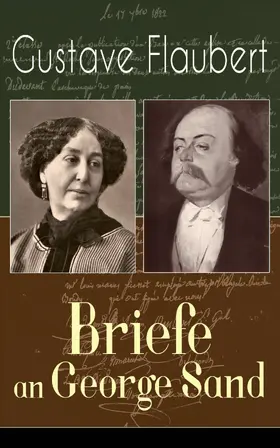 Flaubert |  Gustave Flaubert: Briefe an George Sand | eBook | Sack Fachmedien