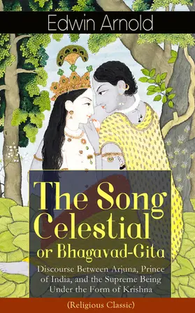 Arnold |  The Song Celestial or Bhagavad-Gita | eBook | Sack Fachmedien