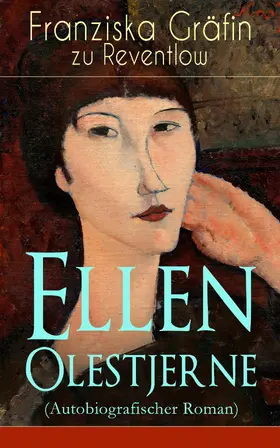 Reventlow |  Ellen Olestjerne (Autobiografischer Roman) | eBook | Sack Fachmedien