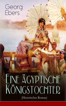 Ebers |  Eine ägyptische Königstochter (Historischer Roman) | eBook | Sack Fachmedien
