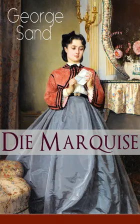 Sand |  Die Marquise (Kommentiert) | eBook | Sack Fachmedien