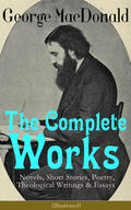 MacDonald |  The Complete Works of George MacDonald: Novels, Short Stories, Poetry, Theological Writings & Essays (Illustrated) | eBook | Sack Fachmedien
