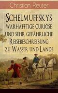 Reuter |  Schelmuffskys warhafftige curiöse und sehr gefährliche Reisebeschreibung zu Wasser und Lande | eBook | Sack Fachmedien