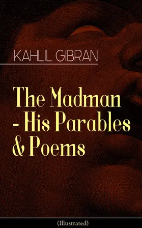 Gibran | The Madman - His Parables & Poems (Illustrated) (Annotated) | E-Book | www.sack.de