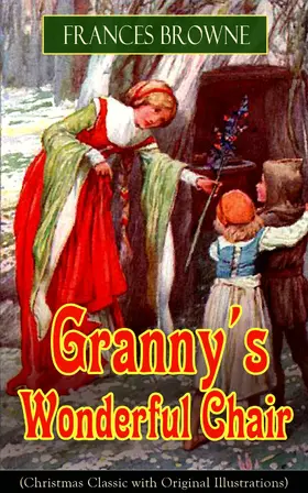 Browne |  Granny's Wonderful Chair (Christmas Classic with Original Illustrations) | eBook | Sack Fachmedien