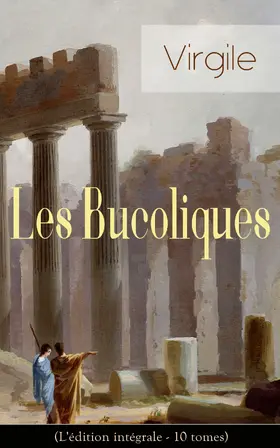 Virgile |  Les Bucoliques (L'édition intégrale - 10 tomes) | eBook | Sack Fachmedien
