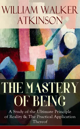 Atkinson |  THE MASTERY OF BEING (Annotated) | eBook | Sack Fachmedien