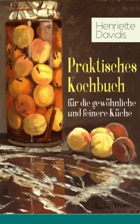 Davidis |  Praktisches Kochbuch für die gewöhnliche und feinere Küche | eBook | Sack Fachmedien