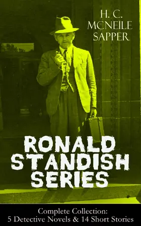Mcneile | RONALD STANDISH SERIES - Complete Collection: 5 Detective Novels & 14 Short Stories (Annotated) | E-Book | www.sack.de