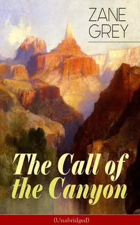 Grey |  The Call of the Canyon (Unabridged) | eBook | Sack Fachmedien