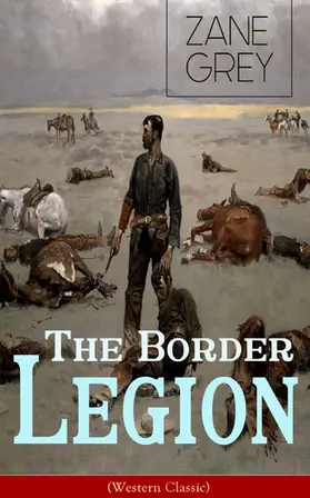 Grey |  The Border Legion (Western Classic) | eBook | Sack Fachmedien
