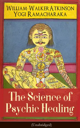 Atkinson / Ramacharaka | The Science of Psychic Healing (Unabridged) (Annotated) | E-Book | www.sack.de