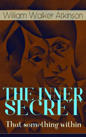 Atkinson |  THE INNER SECRET - That something within (Annotated) | eBook | Sack Fachmedien