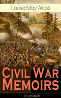 Alcott |  Civil War Memoirs of Louisa May Alcott (Unabridged) | eBook | Sack Fachmedien