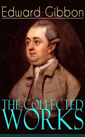 Gibbon |  The Collected Works of Edward Gibbon | eBook | Sack Fachmedien
