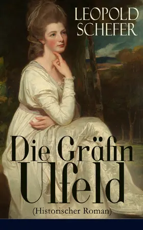 Schefer |  Die Gräfin Ulfeld (Historischer Roman) | eBook | Sack Fachmedien