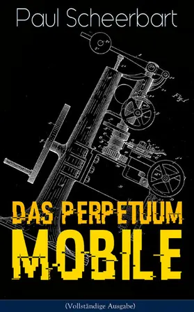 Scheerbart | Das Perpetuum Mobile | E-Book | www.sack.de