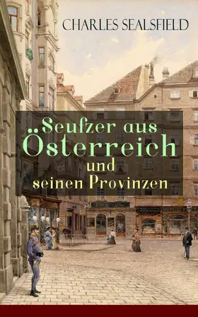 Sealsfield |  Seufzer aus Österreich und seinen Provinzen | eBook | Sack Fachmedien
