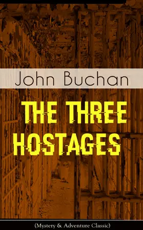Buchan |  THE THREE HOSTAGES (Mystery & Adventure Classic) (Annotated) | eBook | Sack Fachmedien