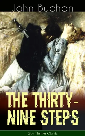 Buchan |  THE THIRTY-NINE STEPS (Spy Thriller Classic) (Annotated) | eBook | Sack Fachmedien