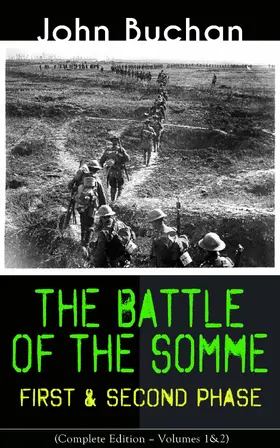 Buchan |  THE BATTLE OF THE SOMME - First & Second Phase (Complete Edition - Volumes 1&2) (Annotated) | eBook | Sack Fachmedien