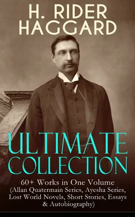 Haggard |  H. RIDER HAGGARD Ultimate Collection: 60+ Works in One Volume | eBook | Sack Fachmedien