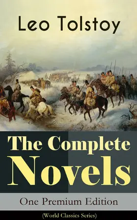 Tolstoy |  The Complete Novels of Leo Tolstoy in One Premium Edition (World Classics Series) | eBook | Sack Fachmedien