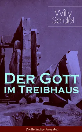 Seidel |  Der Gott im Treibhaus | eBook | Sack Fachmedien