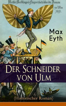 Eyth |  Der Schneider von Ulm (Historischer Roman) | eBook | Sack Fachmedien