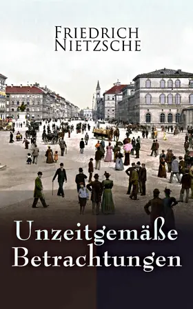 Nietzsche | Unzeitgemäße Betrachtungen (Kommentiert) | E-Book | www.sack.de