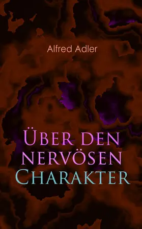 Adler |  Über den nervösen Charakter (Kommentiert) | eBook | Sack Fachmedien