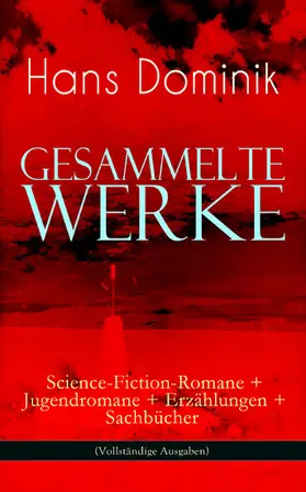 Dominik |  Gesammelte Werke: Science-Fiction-Romane + Jugendromane + Erzählungen + Sachbücher | eBook | Sack Fachmedien