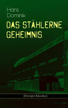 Dominik |  Das stählerne Geheimnis (Dystopie-Klassiker) | eBook | Sack Fachmedien
