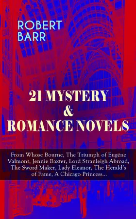 Barr |  21 MYSTERY & ROMANCE NOVELS (Annotated) | eBook | Sack Fachmedien