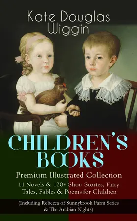 Wiggin |  CHILDREN'S BOOKS - Premium Illustrated Collection: | eBook | Sack Fachmedien