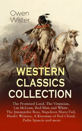 Wister |  Western Classics Collection (Annotated) | eBook | Sack Fachmedien