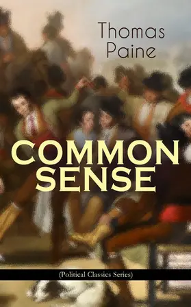 Paine | COMMON SENSE (Political Classics Series) (Annotated) | E-Book | www.sack.de