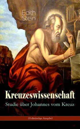 Stein |  Kreuzeswissenschaft - Studie über Johannes vom Kreuz | eBook | Sack Fachmedien