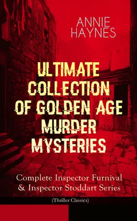 Haynes |  ANNIE HAYNES - Ultimate Collection of Golden Age Murder Mysteries | eBook | Sack Fachmedien