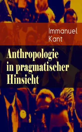 Kant |  Anthropologie in pragmatischer Hinsicht (Kommentiert) | eBook | Sack Fachmedien