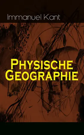 Kant |  Physische Geographie (Kommentiert) | eBook | Sack Fachmedien