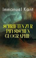 Kant |  Immanuel Kant: Schriften Zur physischen Geographie | eBook | Sack Fachmedien
