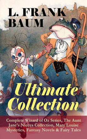 Baum |  L. FRANK BAUM - Ultimate Collection: Complete Wizard of Oz Series, The Aunt Jane's Nieces Collection | eBook | Sack Fachmedien