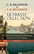Williamson |  C. N. WILLIAMSON & A. N. WILLIAMSON Ultimate Collection: 30+ Mystery Classics & Adventure Novels in One Volume (Illustrated) | eBook | Sack Fachmedien
