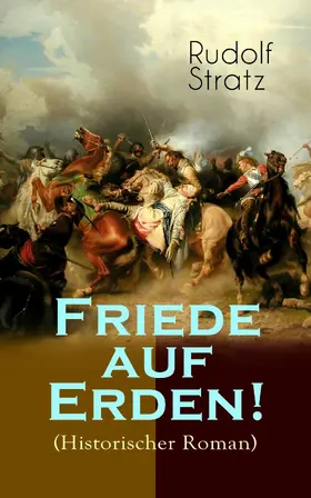 Stratz |  Friede auf Erden! (Historischer Roman) (Kommentiert) | eBook | Sack Fachmedien