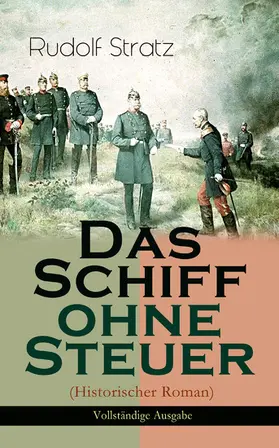 Stratz |  Das Schiff ohne Steuer (Historischer Roman) (Kommentiert) | eBook | Sack Fachmedien