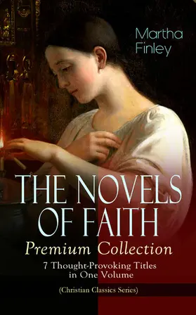 Finley |  THE NOVELS OF FAITH - Premium Collection: 7 Thought-Provoking Titles in One Volume | eBook | Sack Fachmedien