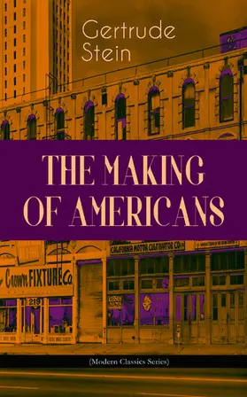Stein |  THE MAKING OF AMERICANS (Modern Classics Series) (Annotated) | eBook | Sack Fachmedien