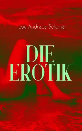 Andreas-Salomé |  Die Erotik (Kommentiert) | eBook | Sack Fachmedien