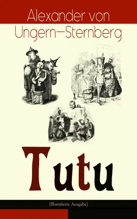 Ungern-Sternberg |  Tutu (Illustrierte Ausgabe) (Kommentiert) | eBook | Sack Fachmedien